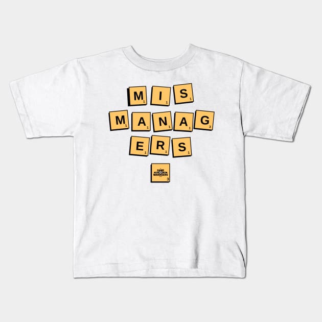 The Game Managers Mismanagers Kids T-Shirt by TheGameManagersPodcast